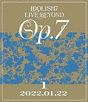 ＩＤＯＬｉＳＨ７「 ＩＤＯＬｉＳＨ７　ＬＩＶＥ　ＢＥＹＯＮＤ　“Ｏｐ．７”　ＤＡＹ　１」