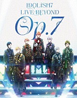 ＩＤＯＬｉＳＨ７「 ＩＤＯＬｉＳＨ７　ＬＩＶＥ　ＢＥＹＯＮＤ　“Ｏｐ．７”　Ｂｌｕ－ｒａｙ　ＢＯＸ　－Ｌｉｍｉｔｅｄ　Ｅｄｉｔｉｏｎ－」