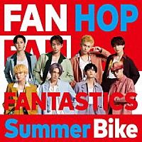 ＦＡＮＴＡＳＴＩＣＳ　ｆｒｏｍ　ＥＸＩＬＥ　ＴＲＩＢＥ「 Ｓｕｍｍｅｒ　Ｂｉｋｅ」