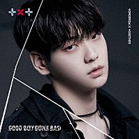 ＴＯＭＯＲＲＯＷ　Ｘ　ＴＯＧＥＴＨＥＲ「 ＧＯＯＤ　ＢＯＹ　ＧＯＮＥ　ＢＡＤ」