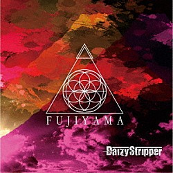 ＤａｉｚｙＳｔｒｉｐｐｅｒ「ＦＵＪＩＹＡＭＡ」