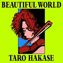 葉加瀬太郎「ＢＥＡＵＴＩＦＵＬ　ＷＯＲＬＤ」