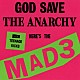 ＭＡＤ３「ＧＯＤ　ＳＡＶＥ　ＴＨＥ　ＡＮＡＲＣＨＹ」