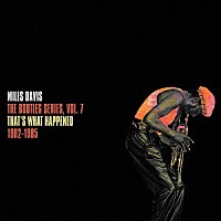 マイルス・デイビス「 ザッツ・ホワット・ハプンド　１９８２－１９８５　－　ブートレグ・シリーズ　Ｖｏｌ．７」