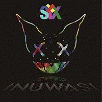 ＩＮＵＷＡＳＩ「 ＳｉＸ」