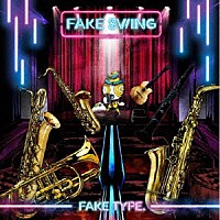 ＦＡＫＥ　ＴＹＰＥ．「 ＦＡＫＥ　ＳＷＩＮＧ」