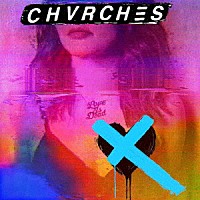 ＣＨＶＲＣＨＥＳ「 Ｌｏｖｅ　Ｉｓ　Ｄｅａｄ」