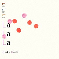 上田知華「 Ｌａ　Ｌａ　Ｌａ」