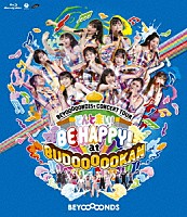 ＢＥＹＯＯＯＯＯＮＤＳ「 ＢＥＹＯＯＯＯＯＮＤ１Ｓｔ　ＣＯＮＣＥＲＴ　ＴＯＵＲ　どんと来い！　ＢＥ　ＨＡＰＰＹ！　ａｔ　ＢＵＤＯＯＯＯＯＫＡＮ！！！！！！！！！！！！」