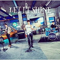 ＣＮＢＬＵＥ「 ＬＥＴ　ＩＴ　ＳＨＩＮＥ」