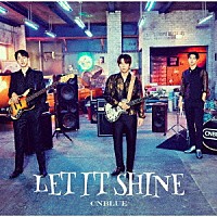 ＣＮＢＬＵＥ「 ＬＥＴ　ＩＴ　ＳＨＩＮＥ」