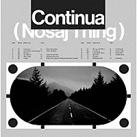 Ｎｏｓａｊ　Ｔｈｉｎｇ「 Ｃｏｎｔｉｎｕａ」