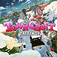 ＴＡＩＫＩＮＧ「 ＴＯＷＮＣＲＡＦＴ」