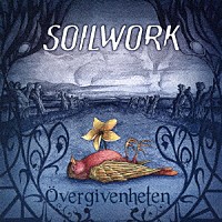 ＳＯＩＬＷＯＲＫ「 オーヴァーギヴンヘーテン」