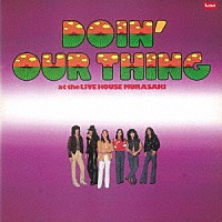 紫「 ＤＯＩＮ’　ＯＵＲ　ＴＨＩＮＧ」