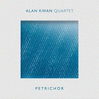 Ａｌａｎ　Ｋｗａｎ　Ｑｕａｒｔｅｔ「 Ｐｅｔｒｉｃｈｏｒ」