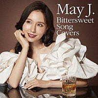 Ｍａｙ　Ｊ．「 Ｂｉｔｔｅｒｓｗｅｅｔ　Ｓｏｎｇ　Ｃｏｖｅｒｓ」