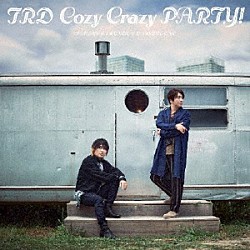 ＴＲＤ「Ｃｏｚｙ　Ｃｒａｚｙ　ＰＡＲＴＹ！」