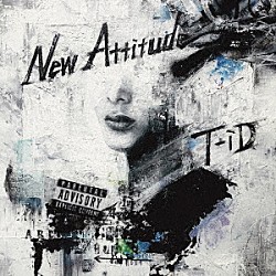 Ｔ－ｉＤ「Ｎｅｗ　Ａｔｔｉｔｕｄｅ」