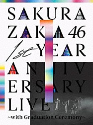 櫻坂４６「１ｓｔ　ＹＥＡＲ　ＡＮＮＩＶＥＲＳＡＲＹ　ＬＩＶＥ　～ｗｉｔｈ　Ｇｒａｄｕａｔｉｏｎ　Ｃｅｒｅｍｏｎｙ～」