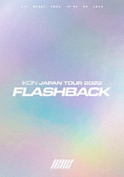 ｉＫＯＮ「ｉＫＯＮ　ＪＡＰＡＮ　ＴＯＵＲ　２０２２　［ＦＬＡＳＨＢＡＣＫ］」