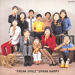 ＳＰＡＮＫ　ＨＡＰＰＹ「ＦＲＥＡＫ　ＳＭＩＬＥ」