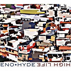 Ｅｎｏ・Ｈｙｄｅ「Ｈｉｇｈ　Ｌｉｆｅ」