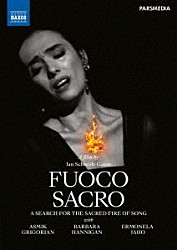 エルモネラ・ヤオ バーバラ・ハンニガン アスミク・グリゴリアン「音楽ドキュメンタリー映画『Ｆｕｏｃｏ　Ｓａｃｒｏ～聖なる炎』」