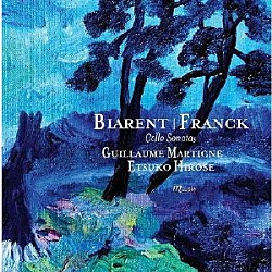 ギヨーム・マルティニェ 広瀬悦子「ビアラン＆フランク：チェロ・ソナタ」