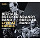 マイケル・ブレッカー・バンド＆ランディ・ブレッカー・バンド Ｍｉｃｈａｅｌ　Ｂｒｅｃｋｅｒ Ｊｏｅｙ　Ｃａｌｄｅｒａｚｚｏ Ｍｉｋｅ　Ｓｔｅｒｎ Ｊｅｆｆ　Ａｎｄｒｅｗｓ Ａｄａｍ　Ｎｕｓｓｂａｕｍ Ｒａｎｄｙ　Ｂｒｅｃｋｅｒ Ｂｏｂ　Ｂｅｒｇ「ライヴ・アット・ファブリーク，　ハンブルク１９８７」