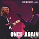 高宮雄次＆ＬＯＶＥ－Ｊｕｎｋｓ「ＯＮＣＥ　ＡＧＡＩＮ　－ナツノユメ－」