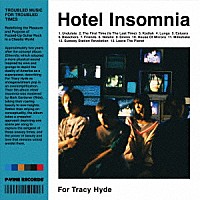 Ｆｏｒ　Ｔｒａｃｙ　Ｈｙｄｅ「 Ｈｏｔｅｌ　Ｉｎｓｏｍｎｉａ」