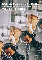 ＴＨＡ　ＢＬＵＥ　ＨＥＲＢ「 ＣＡＮ　ＹＯＵ　ＳＥＥ　ＴＨＥ　ＦＵＴＵＲＥ？」