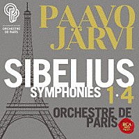 パーヴォ・ヤルヴィ（指揮）　パリ管弦楽団「 シベリウス：交響曲全集Ⅱ　交響曲第１番＆第４番」