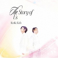 ＫｉｎＫｉ　Ｋｉｄｓ「 Ｔｈｅ　Ｓｔｏｒｙ　ｏｆ　Ｕｓ」