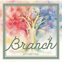 やなぎなぎ「 Ｂｒａｎｃｈ」