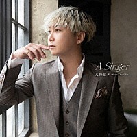 大野雄大（ｆｒｏｍ　Ｄａ－ｉＣＥ）「 Ａ　Ｓｉｎｇｅｒ」