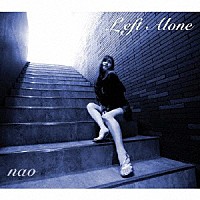 ｎａｏ「 Ｌｅｆｔ　Ａｌｏｎｅ」