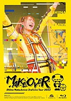 夏川椎菜「 夏川椎菜　２ｎｄ　Ｌｉｖｅ　Ｔｏｕｒ　２０２２　ＭＡＫＥＯＶＥＲ」