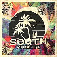 ＭＩＮＡＭＩ　ＮｉＮＥ「 ＳＯＵＴＨ」