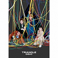 ＤＩＳＨ／／「 ＴＲＩＡＮＧＬＥ」