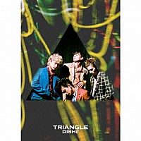 ＤＩＳＨ／／「 ＴＲＩＡＮＧＬＥ」