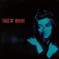 ＭＡＲＩＮＯ「 ＴＡＲＧＥＴ」