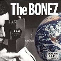 Ｔｈｅ　ＢＯＮＥＺ「 Ａｓｔｒｏｎａｕｔ」