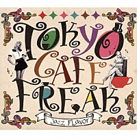 （Ｖ．Ａ．）「 ＴＯＫＹＯ　ＣＡＦＥ　ＦＲＥＡＫ　－Ｊａｚｚ　Ｆｌａｖｏｒ－」