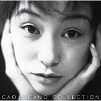 かの香織「 ＣＡＯＬＩ　ＣＡＮＯ　ＣＯＬＬＥＣＴＩＯＮ」