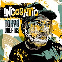 インコグニート「 ＴＯＫＹＯ　ＤＲＥＡＭＳ」