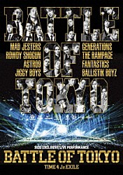 ＧＥＮＥＲＡＴＩＯＮＳ，ＴＨＥ　ＲＡＭＰＡＧＥ，ＦＡＮＴＡＳＴＩＣＳ，ＢＡＬＬＩＳＴＩＫ　ＢＯＹＺ　ｆｒｏｍ　ＥＸＩＬＥ　ＴＲＩＢＥ「ＢＡＴＴＬＥ　ＯＦ　ＴＯＫＹＯ　ＴＩＭＥ　４　Ｊｒ．ＥＸＩＬＥ」