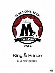 Ｋｉｎｇ　＆　Ｐｒｉｎｃｅ「Ｋｉｎｇ　＆　Ｐｒｉｎｃｅ　Ｆｉｒｓｔ　ＤＯＭＥ　ＴＯＵＲ　２０２２　～Ｍｒ．～」