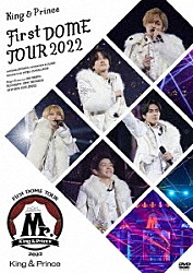 Ｋｉｎｇ　＆　Ｐｒｉｎｃｅ「Ｋｉｎｇ　＆　Ｐｒｉｎｃｅ　Ｆｉｒｓｔ　ＤＯＭＥ　ＴＯＵＲ　２０２２　～Ｍｒ．～」